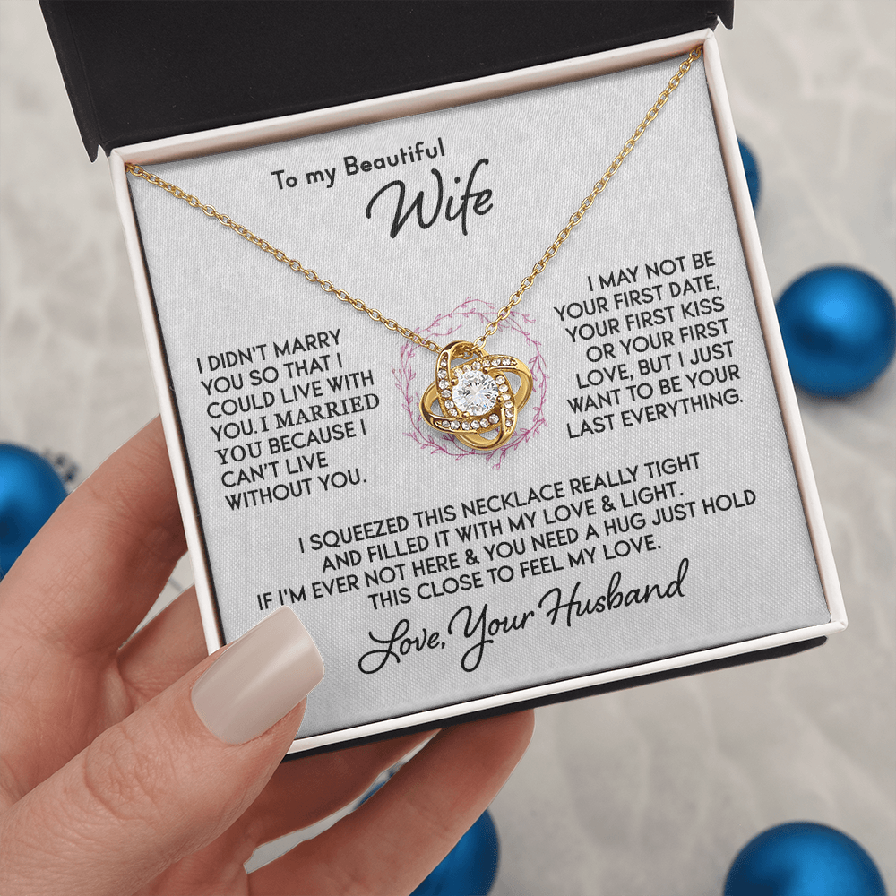 To My Wife - I Can't Live Without You - Knot Necklace
